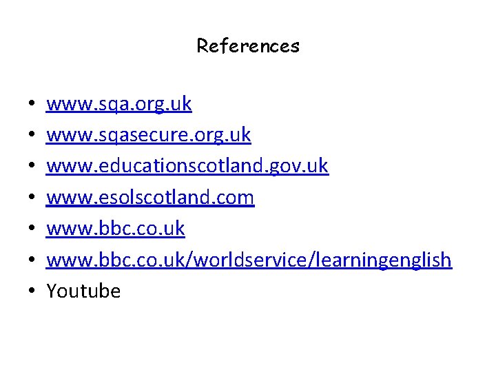 References • • www. sqa. org. uk www. sqasecure. org. uk www. educationscotland. gov.