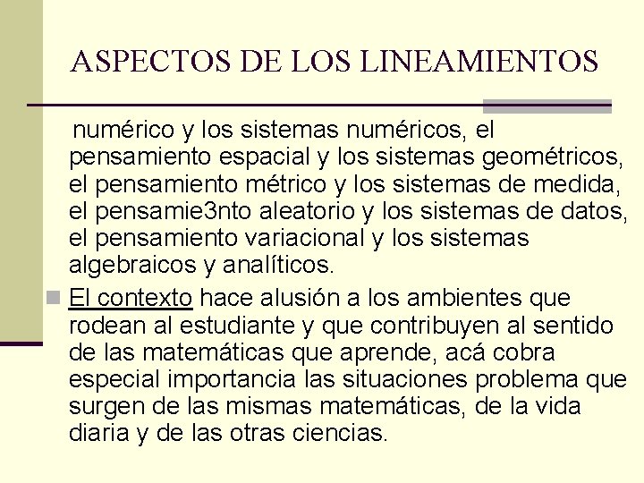 ASPECTOS DE LOS LINEAMIENTOS numérico y los sistemas numéricos, el pensamiento espacial y los
