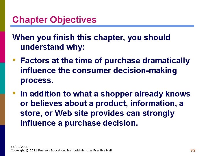 Chapter Objectives When you finish this chapter, you should understand why: • Factors at