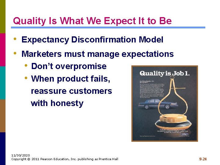 Quality Is What We Expect It to Be • Expectancy Disconfirmation Model • Marketers