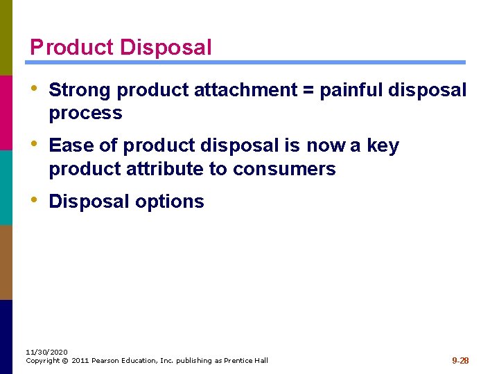 Product Disposal • Strong product attachment = painful disposal process • Ease of product