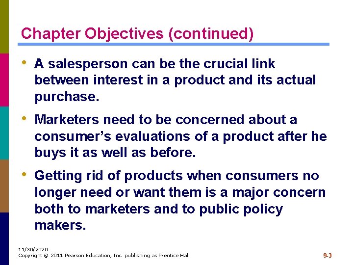 Chapter Objectives (continued) • A salesperson can be the crucial link between interest in