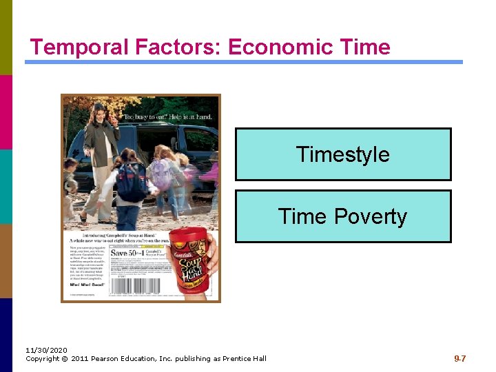 Temporal Factors: Economic Timestyle Time Poverty 11/30/2020 Copyright © 2011 Pearson Education, Inc. publishing