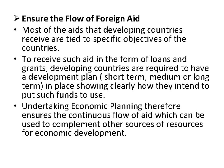 Ø Ensure the Flow of Foreign Aid • Most of the aids that developing