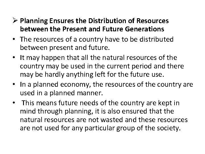 Ø Planning Ensures the Distribution of Resources between the Present and Future Generations •