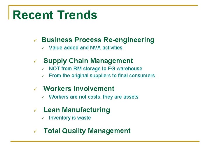 Recent Trends ü Business Process Re-engineering ü ü Supply Chain Management ü ü ü