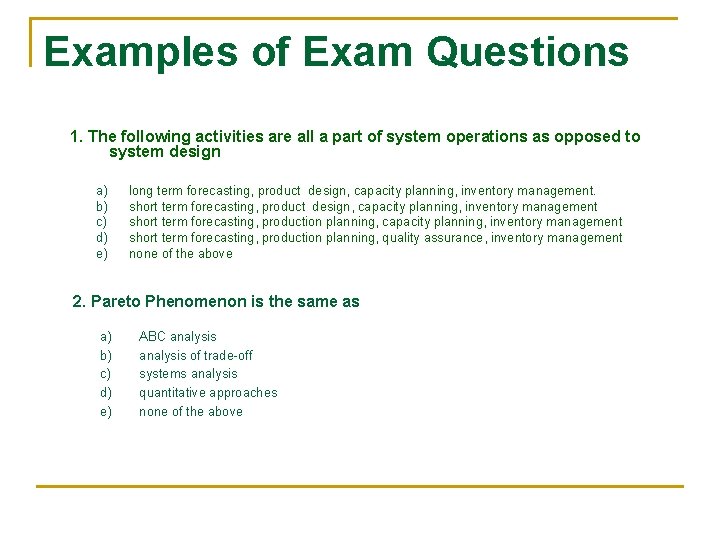 Examples of Exam Questions 1. The following activities are all a part of system