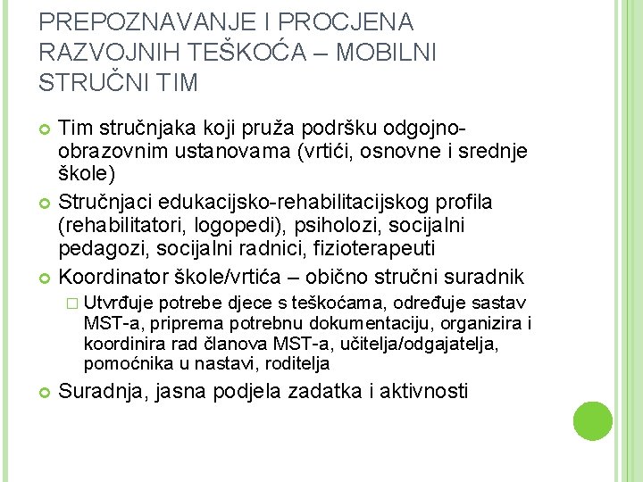 PREPOZNAVANJE I PROCJENA RAZVOJNIH TEŠKOĆA – MOBILNI STRUČNI TIM Tim stručnjaka koji pruža podršku