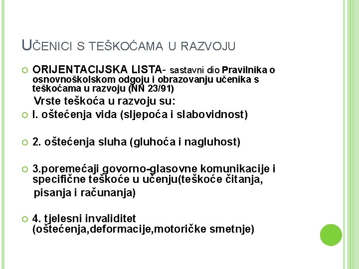 UČENICI S TEŠKOĆAMA U RAZVOJU ORIJENTACIJSKA LISTA- sastavni dio Pravilnika o Vrste teškoća u
