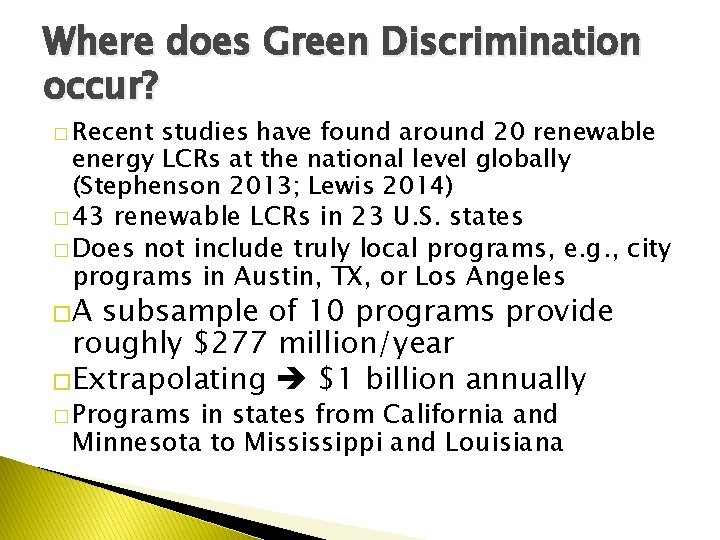 Where does Green Discrimination occur? � Recent studies have found around 20 renewable energy