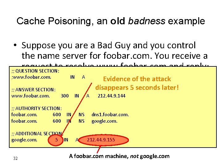 Cache Poisoning, an old badness example • Suppose you are a Bad Guy and