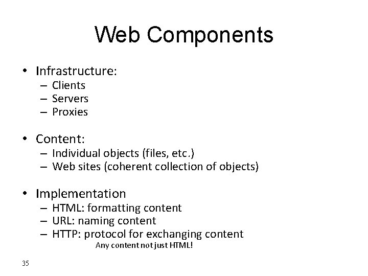 Web Components • Infrastructure: – Clients – Servers – Proxies • Content: – Individual