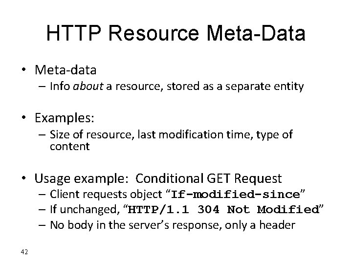 HTTP Resource Meta-Data • Meta-data – Info about a resource, stored as a separate