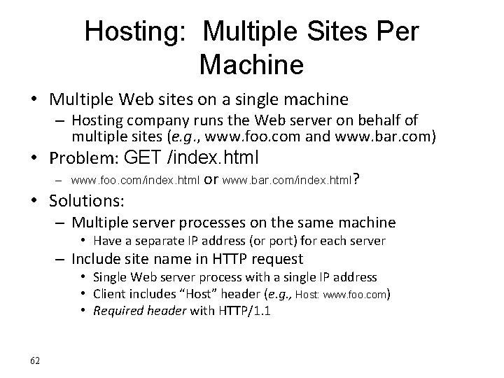 Hosting: Multiple Sites Per Machine • Multiple Web sites on a single machine –