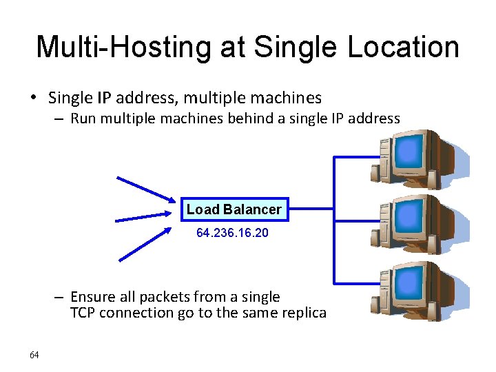 Multi-Hosting at Single Location • Single IP address, multiple machines – Run multiple machines