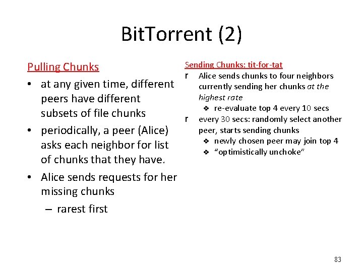 Bit. Torrent (2) Pulling Chunks • at any given time, different peers have different