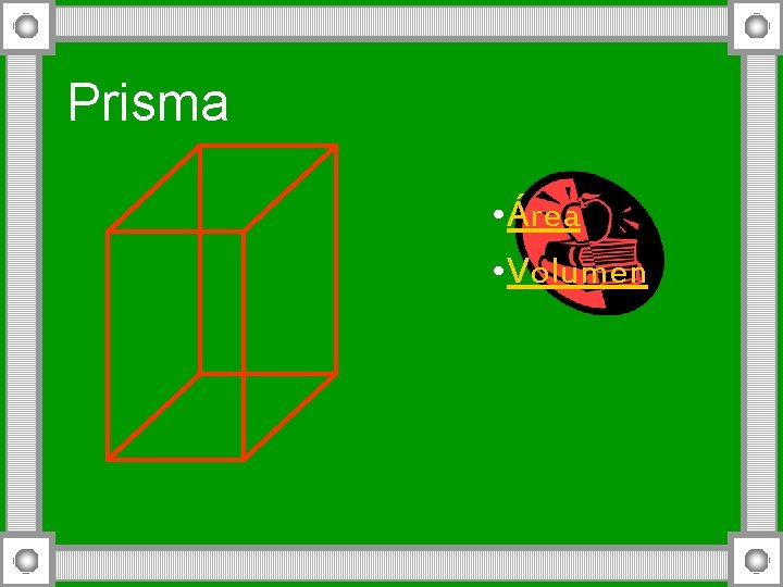 Prisma • Área • Volumen 