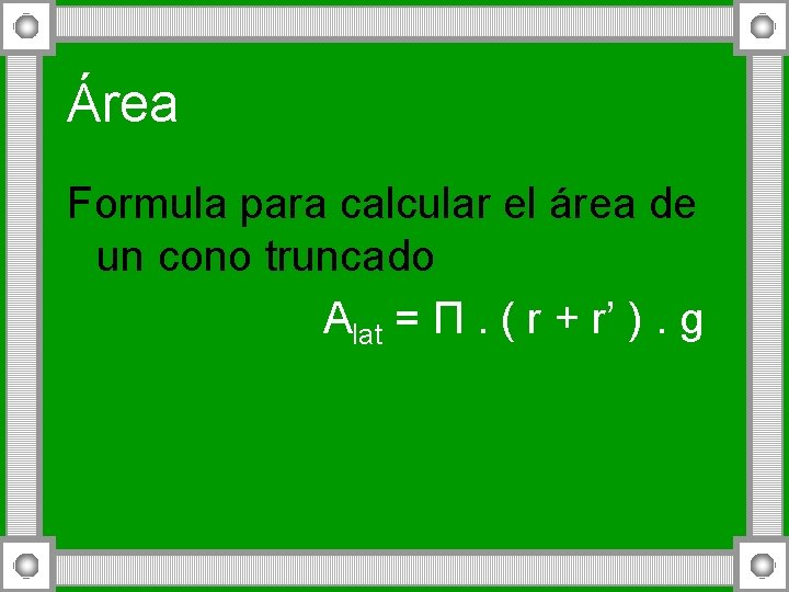 Área Formula para calcular el área de un cono truncado Alat = П. (