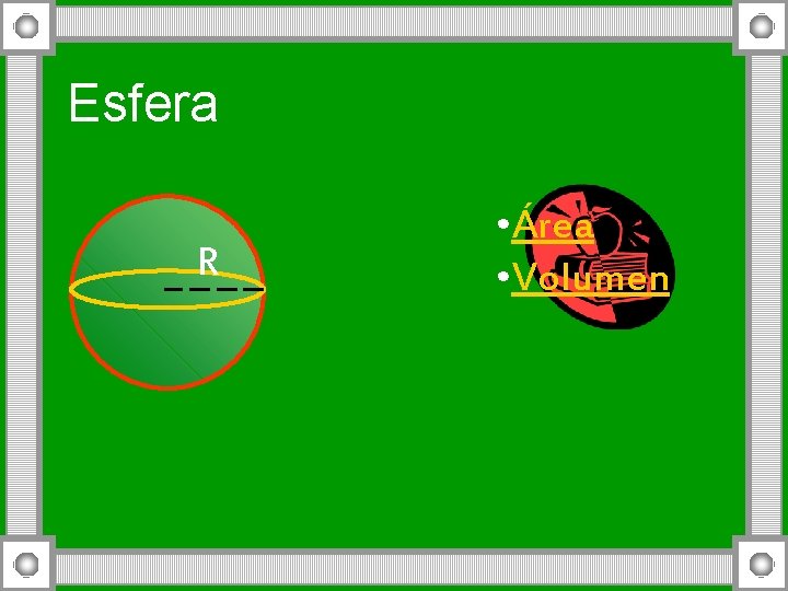 Esfera R • Área • Volumen 