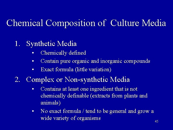 Chemical Composition of Culture Media 1. Synthetic Media • • • Chemically defined Contain