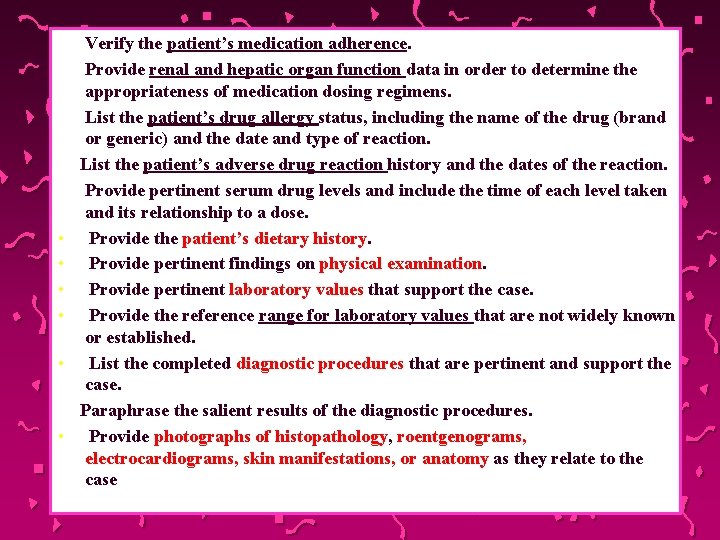  • • • Verify the patient’s medication adherence. Provide renal and hepatic organ