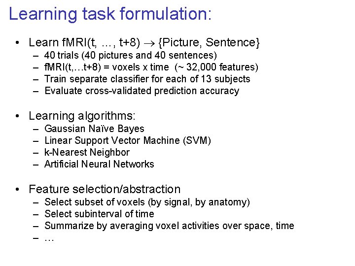 Learning task formulation: • Learn f. MRI(t, …, t+8) {Picture, Sentence} – – 40