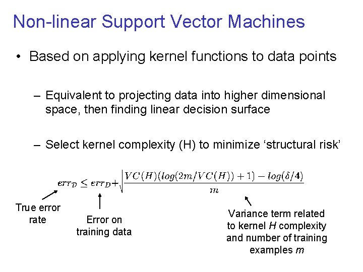 Non-linear Support Vector Machines • Based on applying kernel functions to data points –