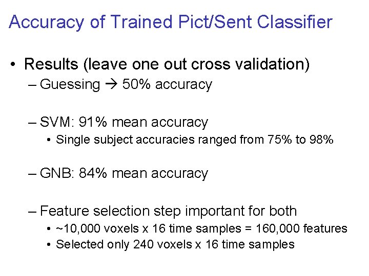 Accuracy of Trained Pict/Sent Classifier • Results (leave one out cross validation) – Guessing