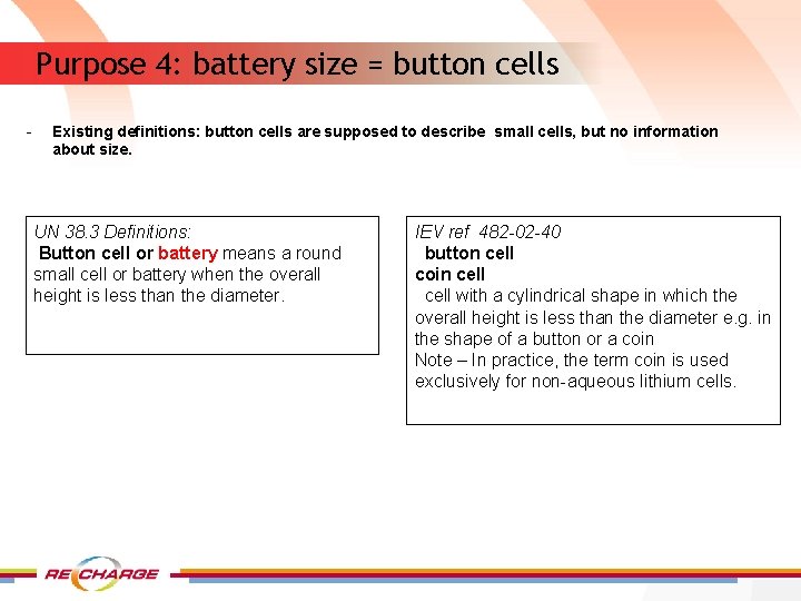 Purpose 4: battery size = button cells - Existing definitions: button cells are supposed
