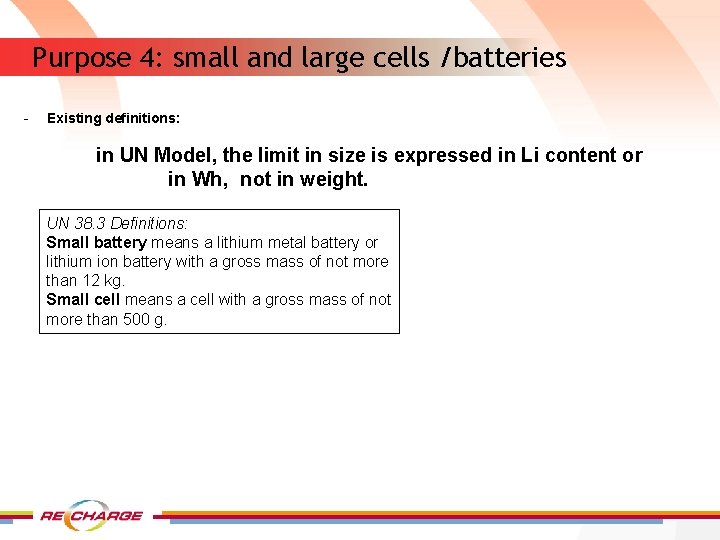 Purpose 4: small and large cells /batteries - Existing definitions: in UN Model, the