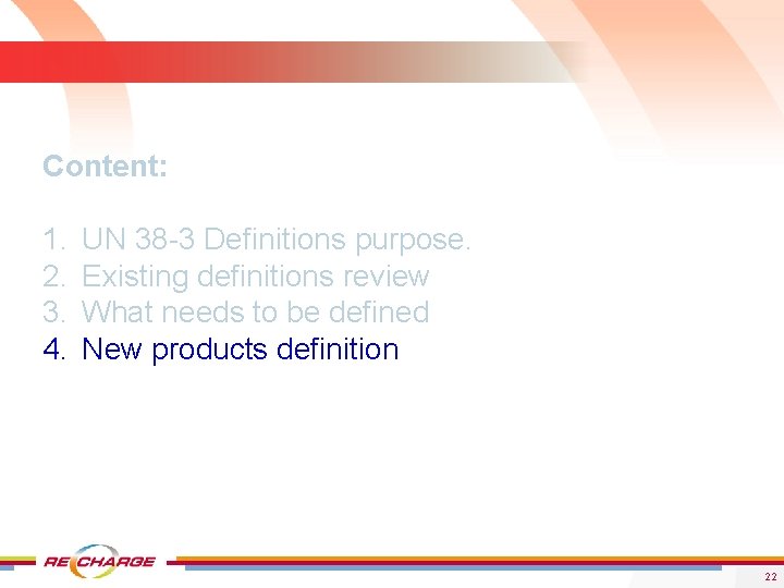 Content: 1. 2. 3. 4. UN 38 -3 Definitions purpose. Existing definitions review What