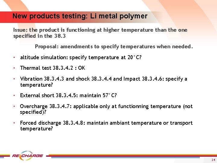 New products testing: Li metal polymer Issue: the product is functioning at higher temperature