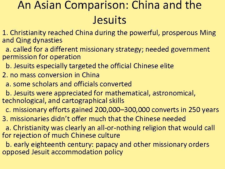 An Asian Comparison: China and the Jesuits 1. Christianity reached China during the powerful,