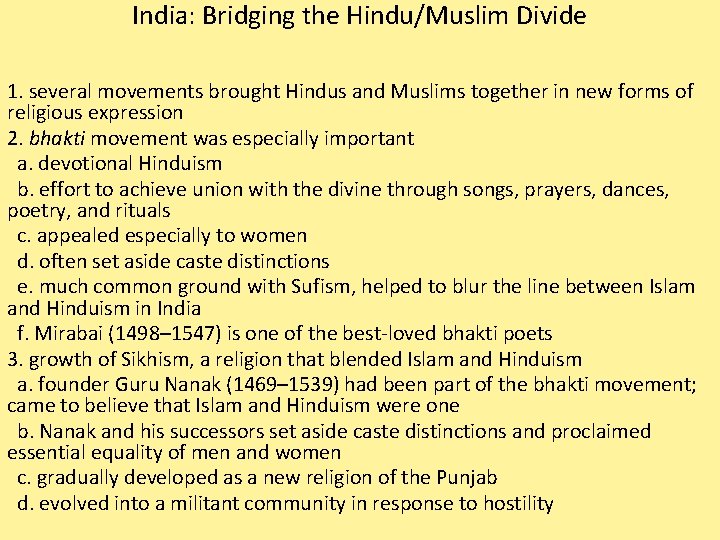 India: Bridging the Hindu/Muslim Divide 1. several movements brought Hindus and Muslims together in