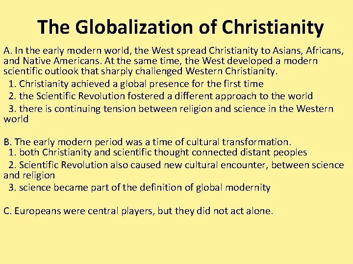 The Globalization of Christianity A. In the early modern world, the West spread Christianity