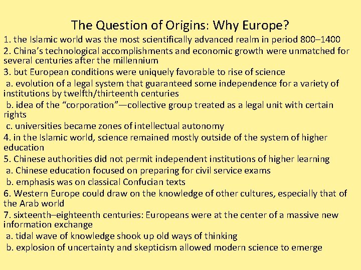The Question of Origins: Why Europe? 1. the Islamic world was the most scientifically