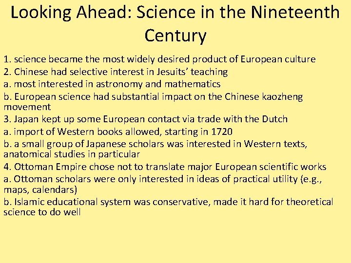 Looking Ahead: Science in the Nineteenth Century 1. science became the most widely desired