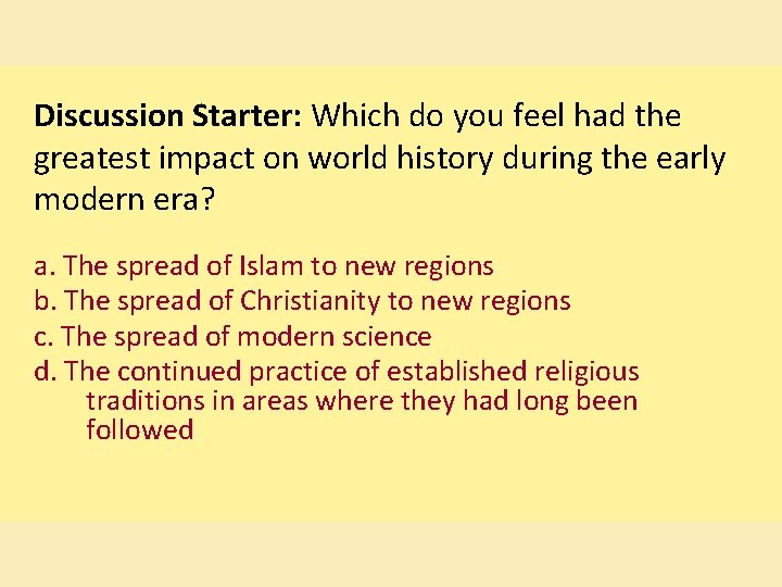 Discussion Starter: Which do you feel had the greatest impact on world history during