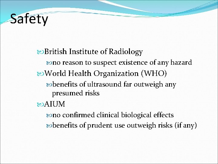 Safety British Institute of Radiology no reason to suspect existence of any hazard World