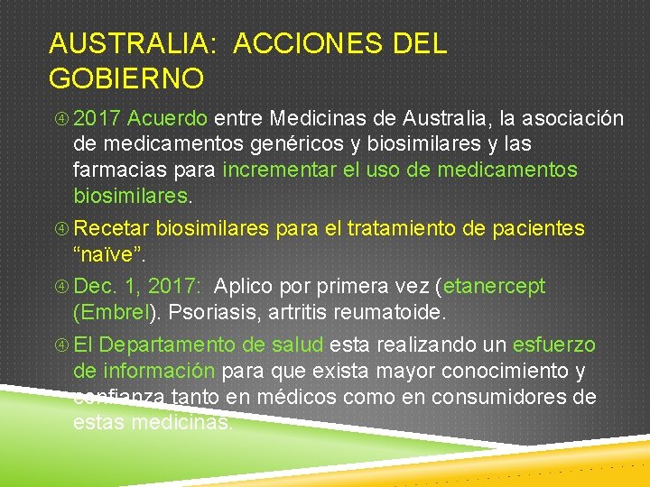 AUSTRALIA: ACCIONES DEL GOBIERNO 2017 Acuerdo entre Medicinas de Australia, la asociación de medicamentos