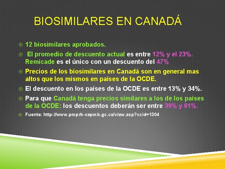 BIOSIMILARES EN CANADÁ 12 biosimilares aprobados. El promedio de descuento actual es entre 12%