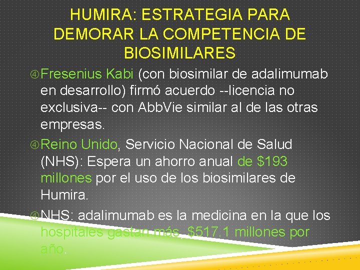 HUMIRA: ESTRATEGIA PARA DEMORAR LA COMPETENCIA DE BIOSIMILARES Fresenius Kabi (con biosimilar de adalimumab