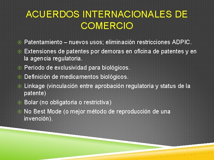 ACUERDOS INTERNACIONALES DE COMERCIO Patentamiento – nuevos usos; eliminación restricciones ADPIC. Extensiones de patentes
