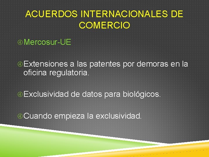 ACUERDOS INTERNACIONALES DE COMERCIO Mercosur-UE Extensiones a las patentes por demoras en la oficina