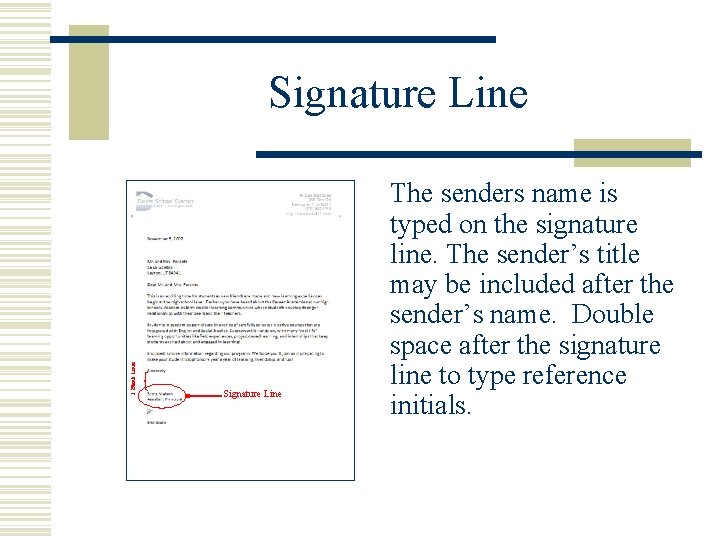 3 Blank Lines Signature Line The senders name is typed on the signature line.