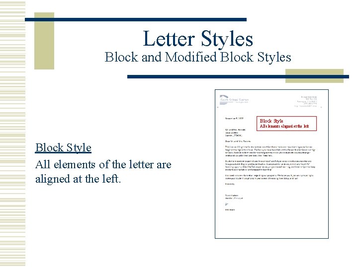 Letter Styles Block and Modified Block Styles Block Style All elements aligned at the