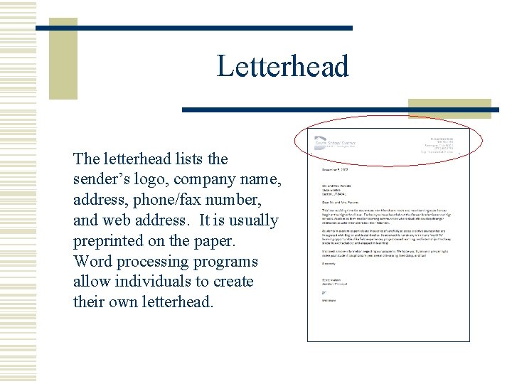 Letterhead The letterhead lists the sender’s logo, company name, address, phone/fax number, and web