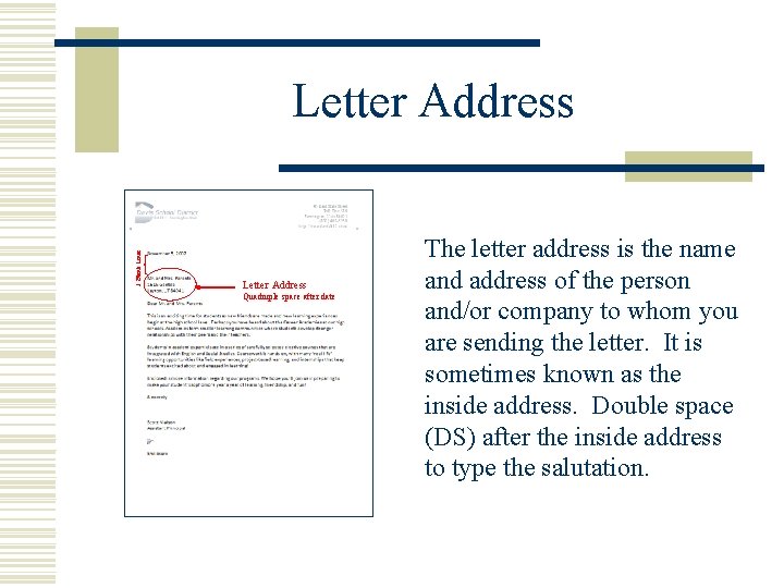 3 Blank Lines Letter Address Quadruple space after date The letter address is the