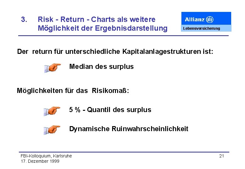 3. Risk - Return - Charts als weitere Möglichkeit der Ergebnisdarstellung Lebensversicherung Der return