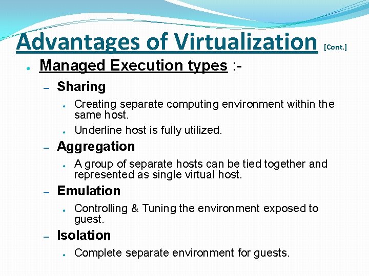 Advantages of Virtualization ● [Cont. ] Managed Execution types : – Sharing ● ●